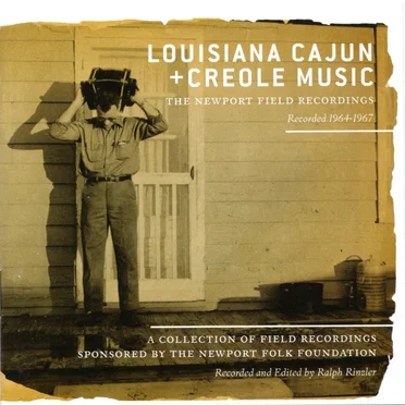 Louisiana Cajun+Creole Music: The Newport Field Recordings by Various Artists - album cover