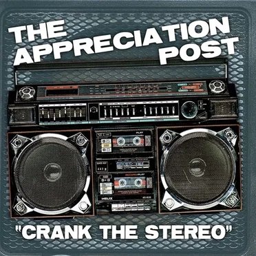 Crank The Stereo by The Appreciation Post - album cover