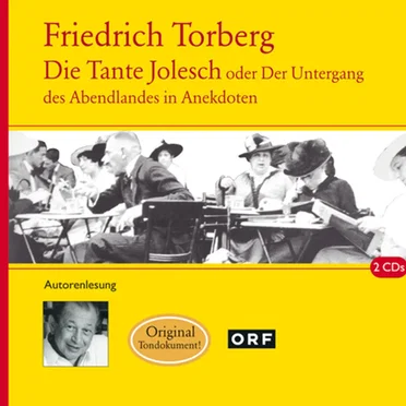 Die Tante Jolesch oder Der Untergang des Abendlandes in Anektoten by Friedrich Torberg - album cover