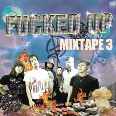 Mixtape 3 by Fucked Up - album cover