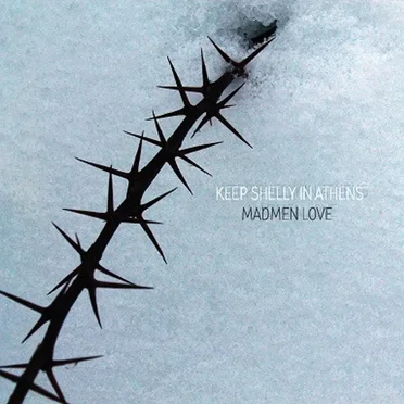 Madmen Love by Keep Shelly in Athens - album cover