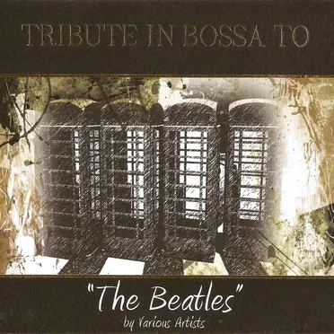 Tribute in Bossa to “The Beatles” by Various Artists - album cover