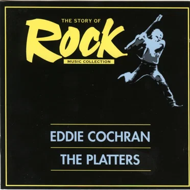 The Story of Rock Music Collection: Eddie Cochran / The Platters