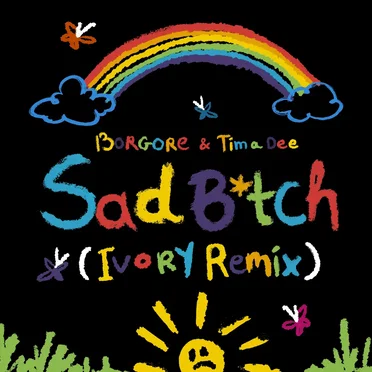 Sad B*tch (iVORY remix)