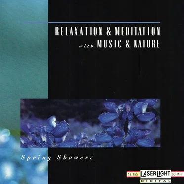 Relaxation & Meditation with Music & Nature: Spring Showers