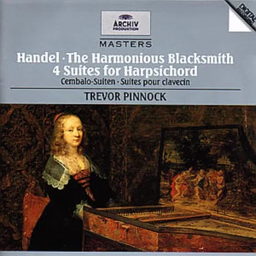 Handel: The Harmonious Blacksmith; 4 Suites for Harpsichord