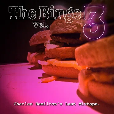 The Binge Vol. 3: Charles Hamilton's Last Mixtape by Charles Hamilton - album cover