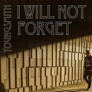 I Will Not Forget by Youngsmith - album cover