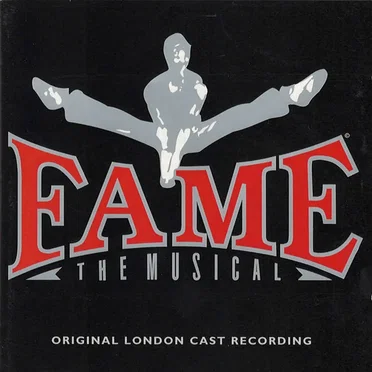 Fame: The Musical (1995 Original London Cast)