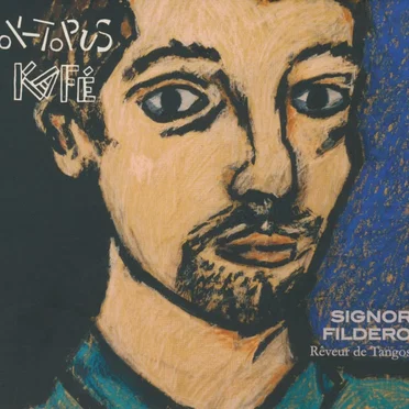 Signor Fildero - Rêveur de Tangos by Oktopus Kafé - album cover