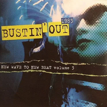 Bustin' Out 1983: New Wave to New Beat, Volume 3 by Various Artists - album cover