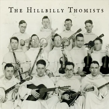 The Hillbilly Thomists by The Hillbilly Thomists - album cover