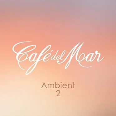 Café del Mar: Ambient 2 by Various Artists - album cover
