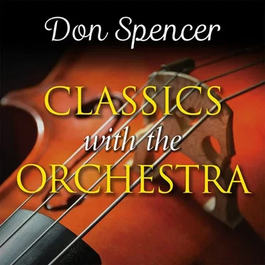 Classics with the Orchestra by Don Spencer - album cover