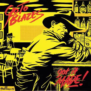 Got It Made! by Go to Blazes - album cover