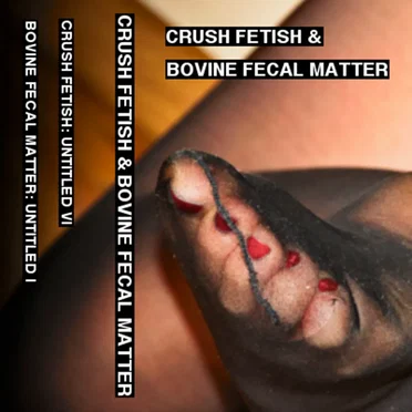 Crush Fetish & Bovine Fecal Matter