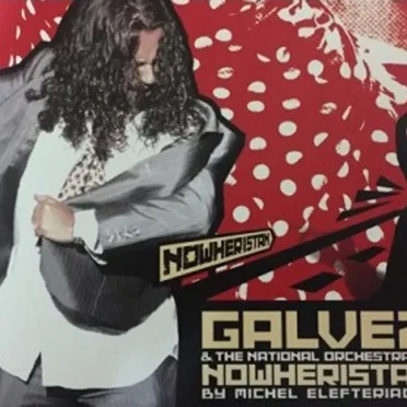 Galvez & The National Orchestra of Nowheristan