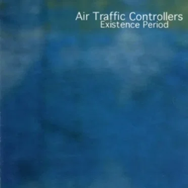 Existence Period by Air Traffic Controllers - album cover