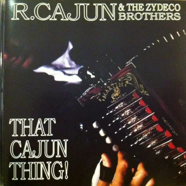 That Cajun Thing! by R. Cajun & The Zydeco Brothers - album cover