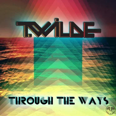 Through the Ways by T. Wilde - album cover