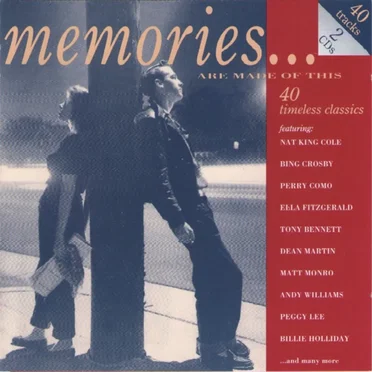 Memories... Are Made of This: 40 Timeless Classics by Various Artists - album cover