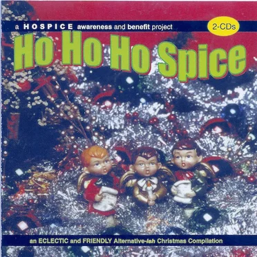 Ho Ho Ho Spice: A Hospice Awareness & Benefit Project by Various Artists - album cover