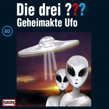 Die drei ??? 80: Geheimakte Ufo by Die drei ??? - album cover