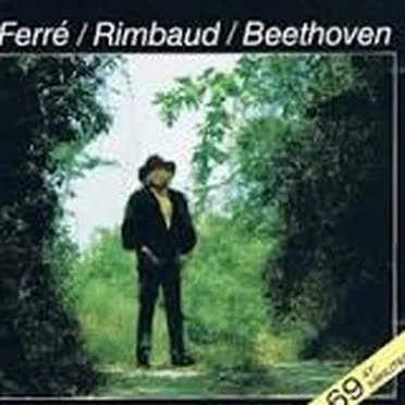 Ferré / Rimbaud / Beethoven