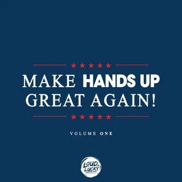 Make Hands Up Great Again!, Volume One by Various Artists - album cover