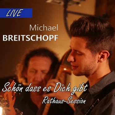 Schön dass es Dich gibt (Live) [Rathaus-Session]