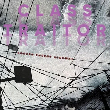 Broken Energy Highway by Class Traitor - album cover