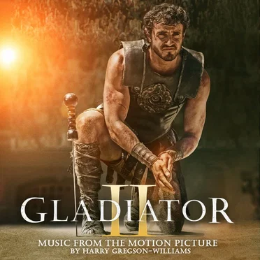 Gladiator II: Music From The Motion Picture