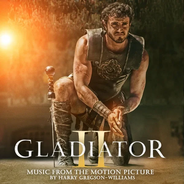 Gladiator II: Music From The Motion Picture
