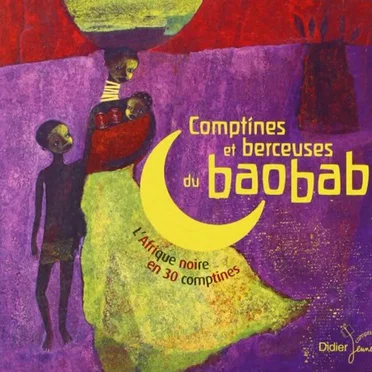 Comptines et berceuses du Baobab : L'Afrique noire en 30 comptines