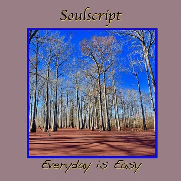 Everyday is Easy by Soulscript - album cover