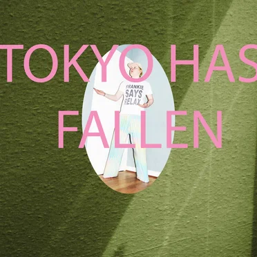 Tokyo Has Fallen