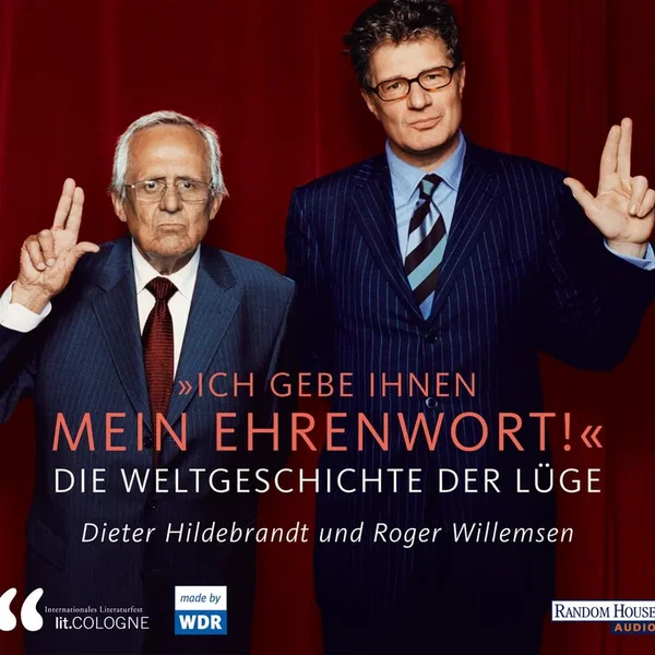 »Ich gebe Ihnen mein Ehrenwort!« Die Weltgeschichte der Lüge