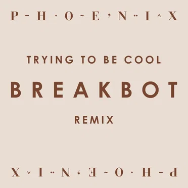 Trying to Be Cool (Breakbot Remix)