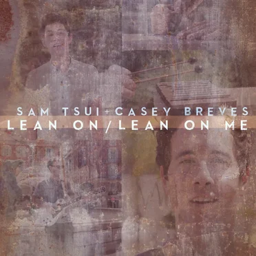 Lean On / Lean on Me