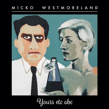 Yours Etc Abc by Micko Westmoreland - album cover