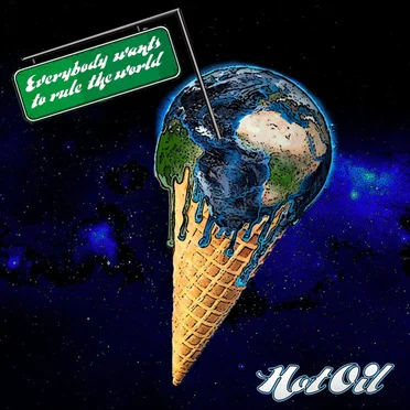 Everybody Wants To Rule The World by Hot Oil - album cover