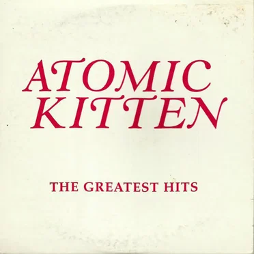 The Greatest Hits by Atomic Kitten - album cover