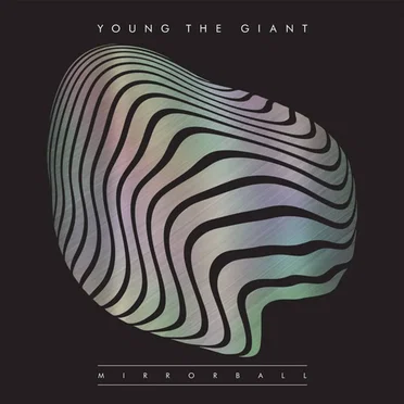 Mirrorball by Young the Giant - album cover