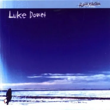 Aloha Manitoba by Luke Doucet - album cover