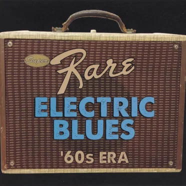 Super Rare Electric Blues ’60s Era by Various Artists - album cover