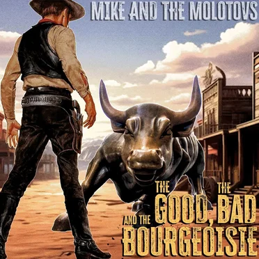 The Good, the Bad and the Bourgeoisie