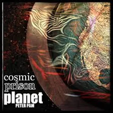 Cosmic Prison Planet by Peter Pam - album cover