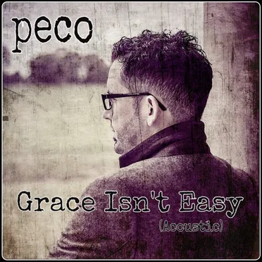Grace Isn't Easy (Acoustic) by Peco - album cover