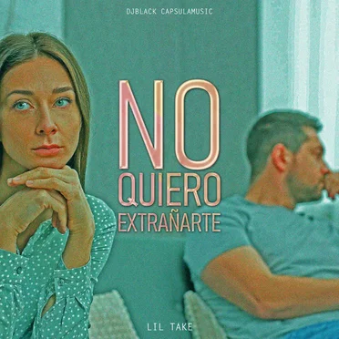 No Quiero Extrañarte