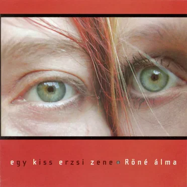 Röné Álma by Egy Kiss Erzsi Zene - album cover